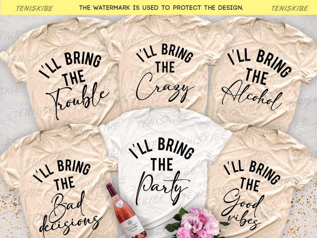I'll bring the shirt, Bachelorette Party Shirts